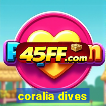 coralia dives